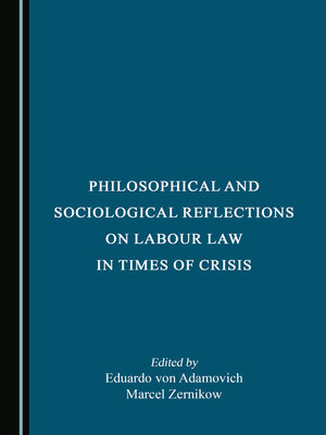 cover image of Philosophical and Sociological Reflections on Labour Law in Times of Crisis